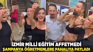 İzmir Milli Eğitim affetmedi! Şampanya öğretmenlere pahalıya patladı