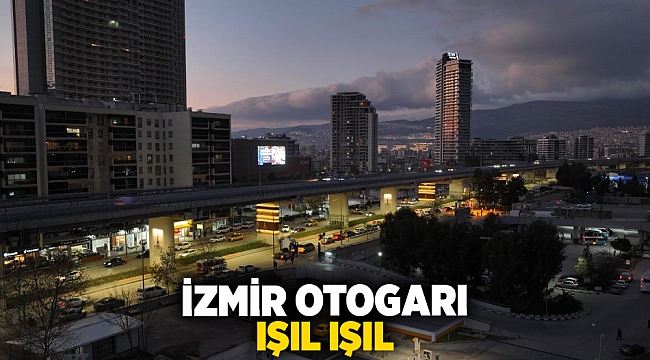 İzmir otogarı ışıl ışıl