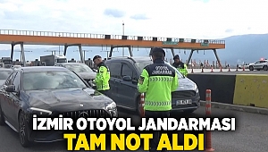 İzmir Otoyol Jandarması tam not aldı