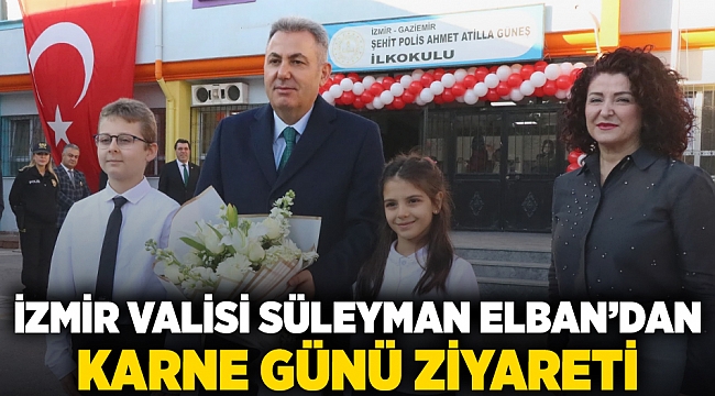 İzmir Valisi Süleyman Elban'dan Karne Günü Ziyareti