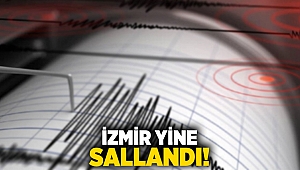 İzmir yine sallandı!