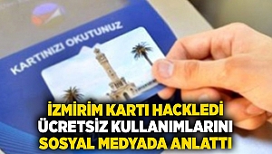 İzmirim kartı hackledi, ücretsiz kullanımlarını sosyal medyada anlattı