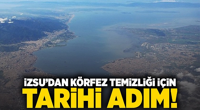 İZSU’dan körfez temizliği için tarihi adım!