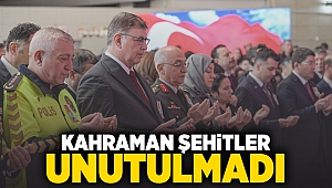 Kahraman şehitler unutulmadı