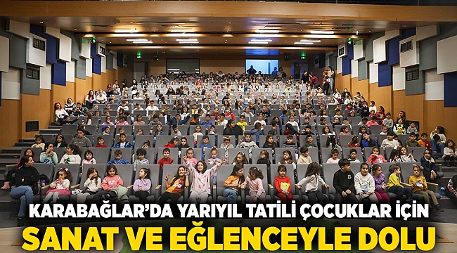 Karabağlar’da yarıyıl tatili çocuklar için sanat ve eğlenceyle dolu