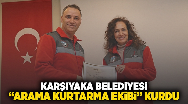 Karşıyaka Belediyesi “Arama Kurtarma Ekibi” kurdu