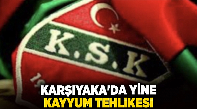 Karşıyaka'da yine kayyum tehlikesi