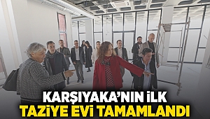 Karşıyaka’nın ilk taziye evi tamamlandı!