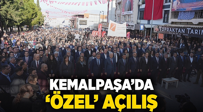 KEMALPAŞA’DA ‘ÖZEL’ AÇILIŞ