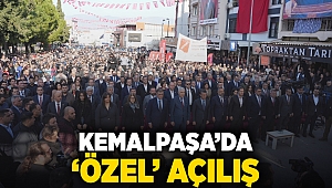 KEMALPAŞA’DA ‘ÖZEL’ AÇILIŞ