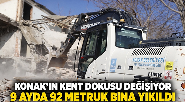 Konak’ın kent dokusu değişiyor: 9 ayda 92 metruk bina yıkıldı