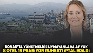 Konakta yönetmeliğe uymayanlara af yok; 8 otel 19 pansiyon ruhsatı iptal edildi