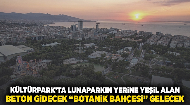 Kültürpark’ta lunaparkın yerine yeşil alan Beton gidecek “botanik bahçesi” gelecek