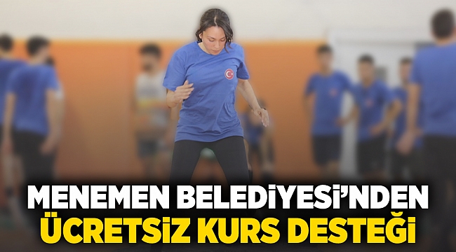 Menemen Belediyesi’nden ücretsiz kurs desteği