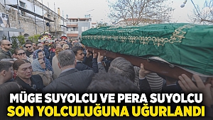 Müge Suyolcu ve Pera Suyolcu son yolculuğuna uğurlandı