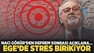 Naci Görür'den deprem sonrası açıklama... Ege'de stres birikiyor