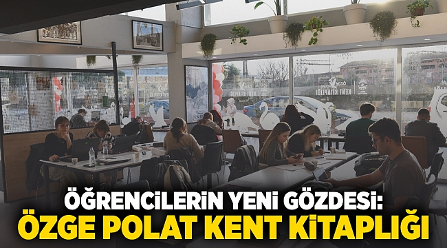 Öğrencilerin Yeni Gözdesi: Özge Polat Kent Kitaplığı