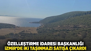 Özelleştirme İdaresi Başkanlığı İzmir'de 2 taşınmazı satışa çıkardı