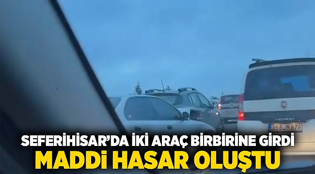 Seferihisar'da iki araç birbirine girdi! Maddi hasar oluştu