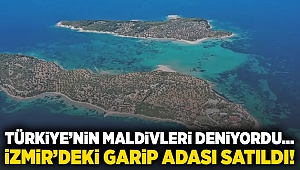 Türkiye'nin Maldivleri deniyordu... İzmir'deki Garip Adası satıldı!