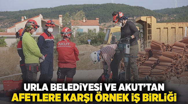 Urla Belediyesi ve AKUT’tan afetlere karşı örnek iş birliği