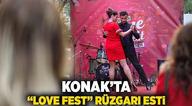 Konak’ta Love Fest rüzgarı esti