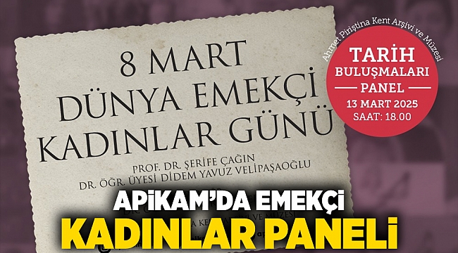 APİKAM’da emekçi kadınlar paneli