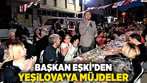 Başkan Eşki’den Yeşilova’ya müjdeler