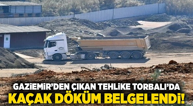 Gaziemir’den Çıkan Tehlike Torbalı’da! Kaçak Döküm Belgelendi