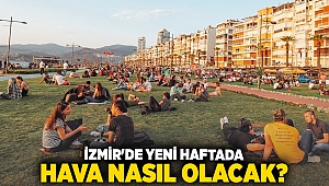 İzmir'de yeni haftada hava nasıl olacak?