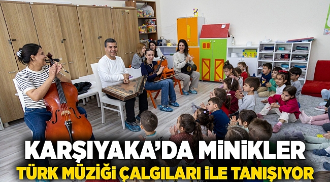 Karşıyakalı minikler Türk müziği çalgıları ile tanışıyor