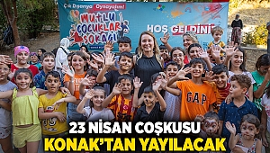 23 Nisan coşkusu Konak’tan yayılacak