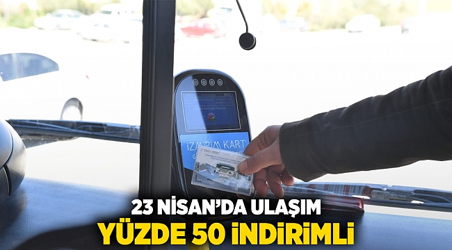 23 Nisan’da ulaşım yüzde 50 indirimli