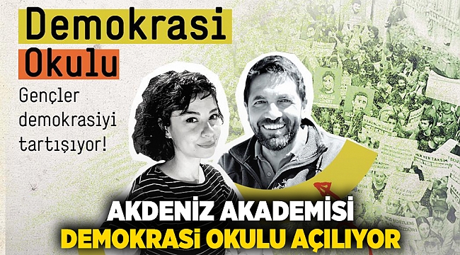 Akdeniz Akademisi Demokrasi Okulu açılıyor