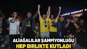 Aliağalılar Şampiyonluğu Hep Birlikte Kutladı