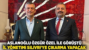 Aslanoğlu Özgür Özel ile Görüştü. İl Yönetimi Silivri'ye Çıkarma Yapacak