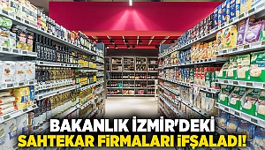 Bakanlık İzmir'deki sahtekar firmaları ifşaladı!