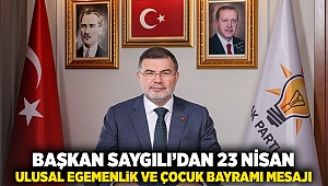 Başkan Saygılı’dan 23 Nisan Ulusal Egemenlik ve Çocuk Bayramı mesajı