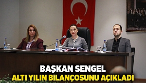 Başkan Sengel altı yılın bilançosunu açıkladı
