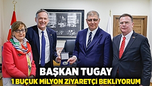 Başkan Tugay: 1 buçuk milyon ziyaretçi bekliyorum