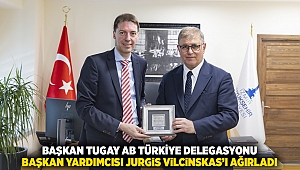 Başkan Tugay AB Türkiye Delegasyonu Başkan Yardımcısı Jurgis Vilcinskas’ı ağırladı