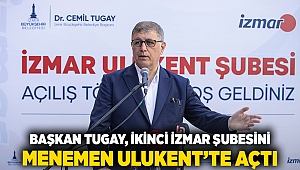 Başkan Tugay, ikinci İZMAR şubesini Menemen Ulukent'te açtı 
