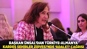 Başkan Ünsal’dan Türkiye-Almanya Kardeş Şehirler Zirvesi’nde ‘adalet’ çağrısı