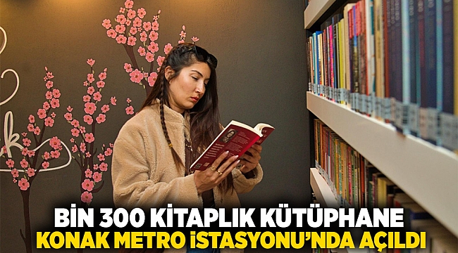 Bin 300 kitaplık kütüphane Konak Metro İstasyonu’nda açıldı
