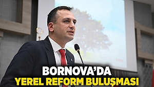 Bornova’da yerel reform buluşması