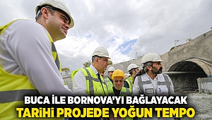 Buca ile Bornova’yı bağlayacak tarihi projede yoğun tempo