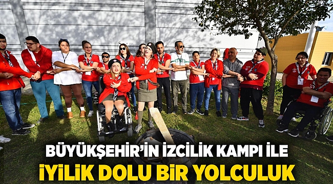 Büyükşehir’in izcilik kampı ile iyilik dolu bir yolculuk