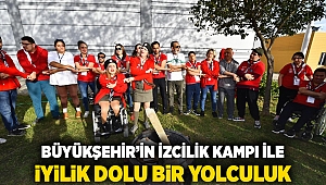 Büyükşehir’in izcilik kampı ile iyilik dolu bir yolculuk