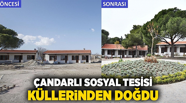 Çandarlı Sosyal Tesisi küllerinden doğdu
