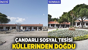 Çandarlı Sosyal Tesisi küllerinden doğdu